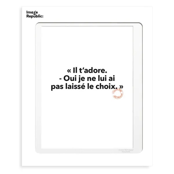 Affiche Loic Prigent Il T'Adore - 30 X 40 Cm-Image Republic Best