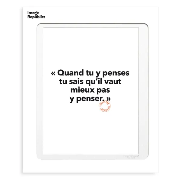 Affiche Loic Prigent Quand Tu Y Penses - 30 X 40 Cm-Image Republic Online